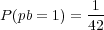 P (pb = 1) =-1
42